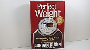 Imagen del vendedor de Perfect Weight America: Change Your Diet. Change Your Life. Change Your World a la venta por Reliant Bookstore