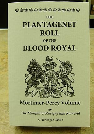 Bild des Verkufers fr The Plantagenet Roll of the Blood Royal Being a Complete Table of All the Descendants Now Living of Edward III, King of England - the Mortimer-Percy Volume zum Verkauf von Genealogical Forum of Oregon