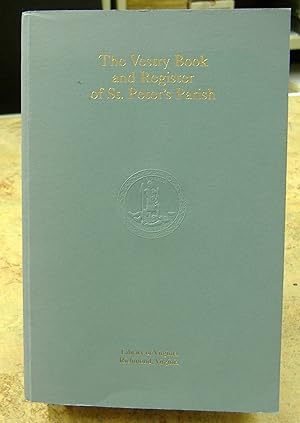 Seller image for The Vestry Book and Register of St. Peter's Parish, New Kent and James City Counties, Virginia, 1684-1786 for sale by Genealogical Forum of Oregon