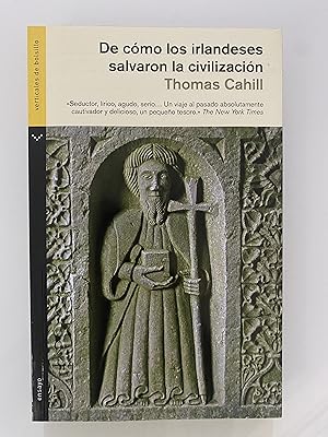 Imagen del vendedor de De cmo los irlandeses salvaron la civilizacin. La desconocida historia del papel que desempe Irlanda desde la cada del Imperio Romano hasta el surgimiento de la Europa Medieval a la venta por Nk Libros