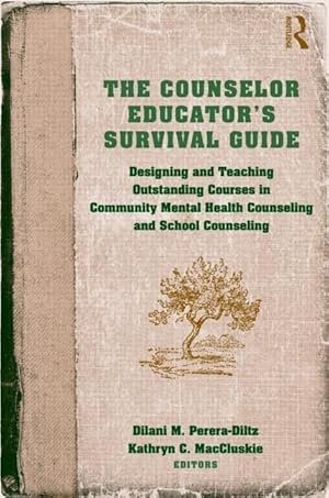 Seller image for The Counselor Educator's Survival Guide: Designing and Teaching Outstanding Courses in Community Mental Health Counseling and School Counseling for sale by Reliant Bookstore