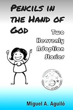 Immagine del venditore per Pencils in the Hand of God: Two Heavenly Adoption Stories venduto da Reliant Bookstore