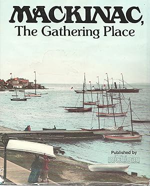 Bild des Verkufers fr Mackinac The Gathering Place zum Verkauf von Frank Hofmann