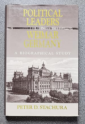 Imagen del vendedor de Political Leaders in Weimar Germany: A Biographical Study a la venta por Books on the Square