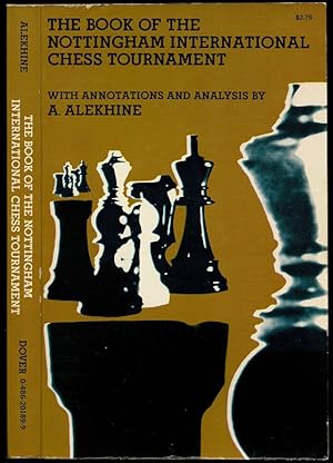 Seller image for Book of the Nottingham International Chess Tournament 10th to 28th August 1936; containing all the games in the Masters&#39; Tournament and a small selection of games from the Mindor Tournament, with Annotations for sale by The Book Collector, Inc. ABAA, ILAB