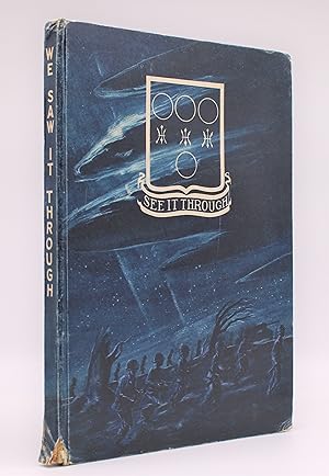 WE SAW IT THROUGH: History of the Three Thirty First Combat Team, Today Tomorrow Forever