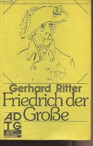 Bild des Verkufers fr Friedrich der Grosse - Ein historisches Profil zum Verkauf von Le-Livre