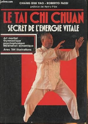 Seller image for Le Tai Chi Chuan, secret de l'nergie vitale for sale by Le-Livre