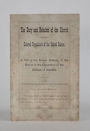 [Cover Title] THE DUTY AND RELATION OF THE CHURCH TO THE COLORED POPULATION OF THE UNITED STATES....