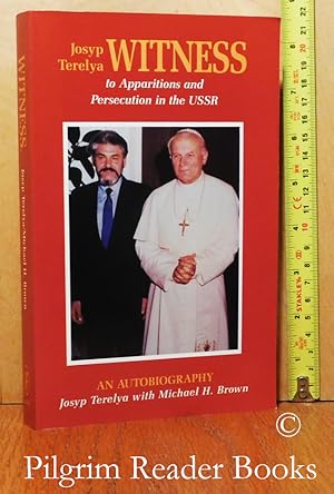Josyp Terelya: Witness to Apparitions and Persecution in the USSR. (an autobiography).