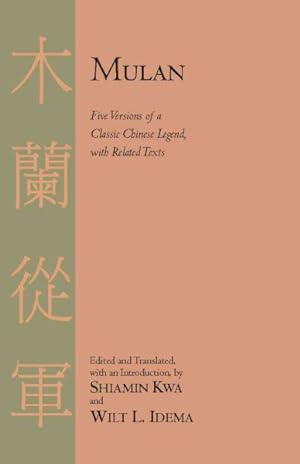 Imagen del vendedor de Mulan : Five Versions of a Classic Chinese Legend, With Related Texts a la venta por GreatBookPrices