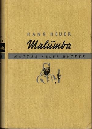 Bild des Verkufers fr Malumba, Mutter aller Mtter : Roman aus Dt.-Ostafrika. Das Bergland-Buch zum Verkauf von Schrmann und Kiewning GbR