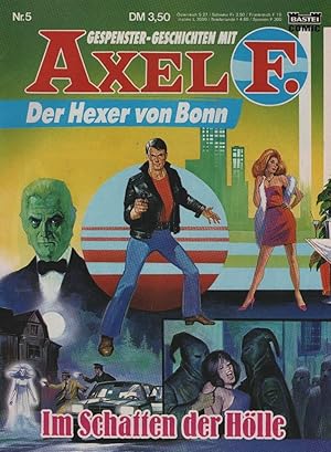 Gespenster-Geschichten mit Axel F. der Hexer von Bonn; Heft Nr. 5 : Im Schatten der Hölle