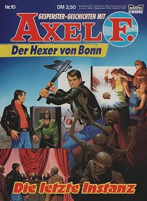 Gespenster-Geschichten mit Axel F. der Hexer von Bonn; Heft Nr. 10 : Die letzte Instanz