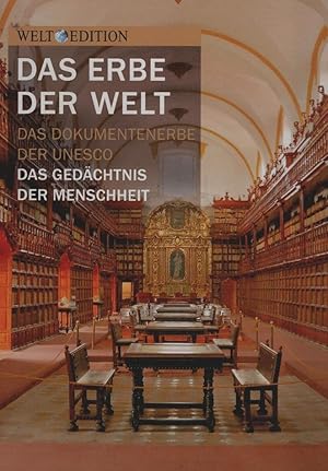 Das Erbe der Welt; Teil: Das Dokumentenerbe der UNESCO. Das Gedächtnis der Menschheit : Bücher, H...