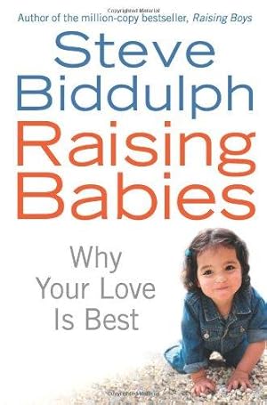 Seller image for Raising Babies: Why Your Love is Best for sale by WeBuyBooks