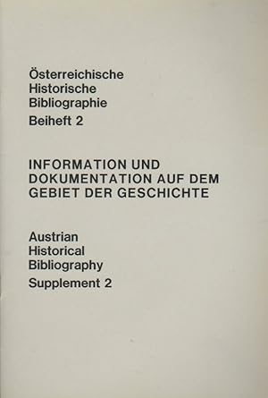 Bild des Verkufers fr sterreichische Historische Bibliographie; Beiheft 2: Information und Dokumentation auf dem Gebiet der Geschichte / Austrian Historical Bibliography, Supplement 2; hg. v. Gnther Hdl zum Verkauf von Schrmann und Kiewning GbR