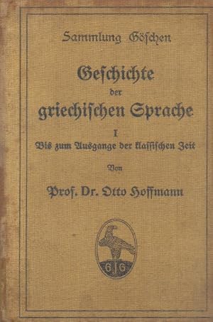 Imagen del vendedor de Geschichte der griechischen Sprache; Teil: Band 1: Bis zum Ausgang der klassischen Zeit. / Sammlung Gschen. a la venta por Schrmann und Kiewning GbR