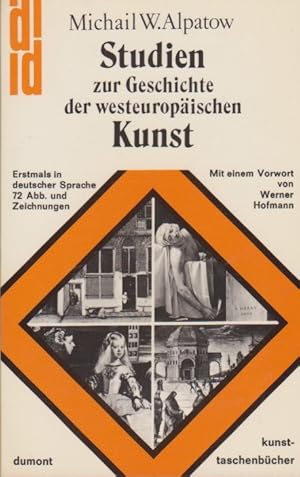 Immagine del venditore per Studien zur Geschichte der westeuropischen Kunst. Michail W. Alpatow. Mit e. Vorw. von Werner Hofmann. [Autoris. bers. aus d. Russ. von Maria Bruer-Pospelova] / dumont-kunst-taschenbcher ; 16 venduto da Schrmann und Kiewning GbR