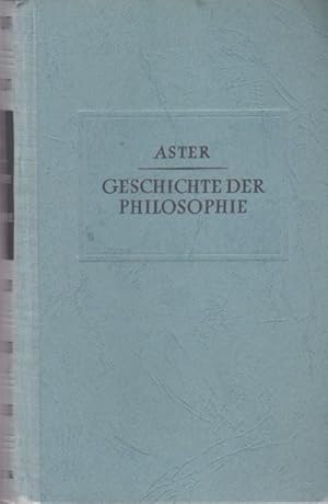 Image du vendeur pour Geschichte der Philosophie. Ernst v. Aster / Krners Taschenausgabe ; Bd. 108 mis en vente par Schrmann und Kiewning GbR