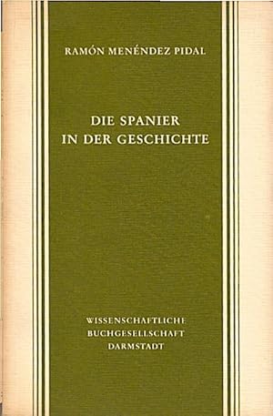 Bild des Verkufers fr Die Spanier in der Geschichte / Ramn Menndez Pidal. Mit e. Vorw. von Hermann J. Hffer. [Dt. bers. von K. A. Horst] zum Verkauf von Schrmann und Kiewning GbR