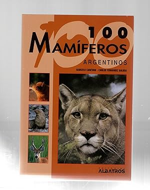 Imagen del vendedor de 100 Mamiferos Argentinos a la venta por Calluna Books