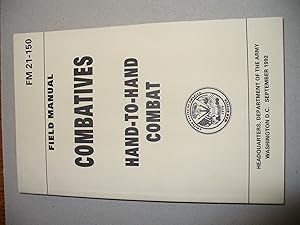 Combatives Hand-To-Hand Combat (Dept. Of The Army Field Manual Fm21-150)