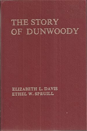 Seller image for The Story of Dunwoody: Its Heritage and Horizons 1821-1975 (signed) for sale by Auldfarran Books, IOBA