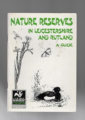 Imagen del vendedor de Nature Reserves in Leicestershire and Rutland: A Guide a la venta por Calluna Books