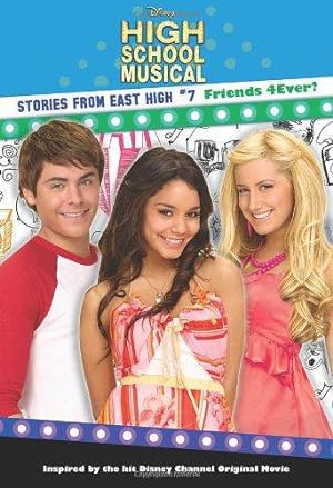 Seller image for Friends 4ever? (High School Musical Stories from East High) for sale by WeBuyBooks