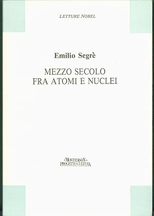 Seller image for Mezzo Secolo Fra Atomi e Nuclei for sale by Eureka Books