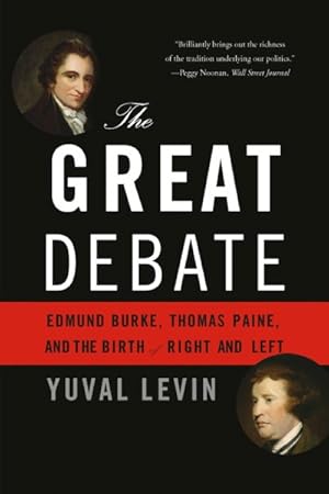 Imagen del vendedor de Great Debate : Edmund Burke, Thomas Paine, and the Birth of Right and Left a la venta por GreatBookPrices