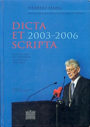 Image du vendeur pour 2003-2006 DICTA ET SCRIPTA: Ansprachen, Buchbeitrge, Interviews, Vortrge mis en vente par Bookmarc's