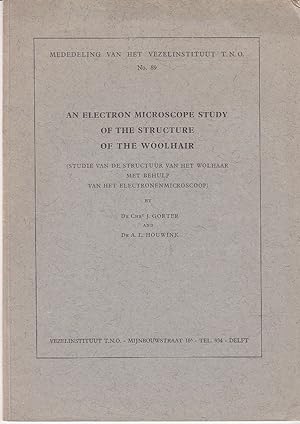 An Electron Microscope Study of the Structure of the Woolhair (Studie Van De Structuur Van Het Wo...