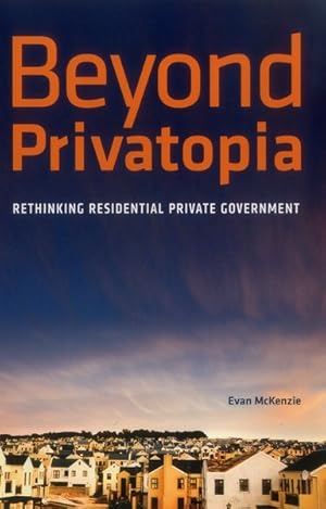 Bild des Verkufers fr Beyond Privatopia : Rethinking Residential Private Government zum Verkauf von GreatBookPrices