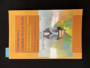Immagine del venditore per Contemporary Canadian Picture Books: A Critical Review for Educators, Librarians, Families, Researchers, & Writers venduto da George Strange's Bookmart