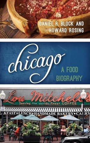 Image du vendeur pour Chicago : A Food Biography mis en vente par GreatBookPrices