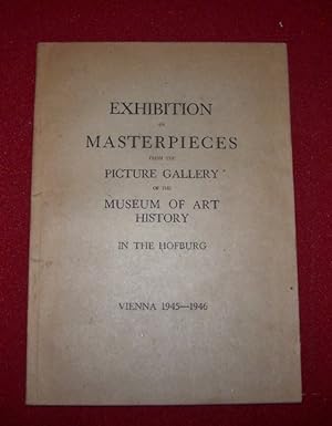 Imagen del vendedor de Exhibition of Masterpieces from the Picture Gallery of the Museum of Art History in the Hofburg. Vienna 1945-1946 a la venta por Antiquarian Bookshop