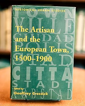 Seller image for The Artisan and the European Town, 1500-1900 for sale by BISON BOOKS - ABAC/ILAB