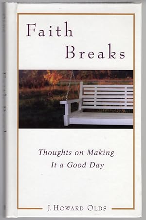 Faith Breaks: Thoughts on Making It a Good Day