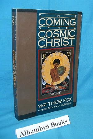 The Coming of the Cosmic Christ : The Healing of Mother Earth and the Birth of a Global Renaissance