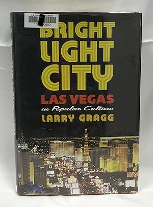 Image du vendeur pour Bright Light City: Las Vegas in Popular Culture (CultureAmerica) mis en vente par Friends of the Library Bookstore