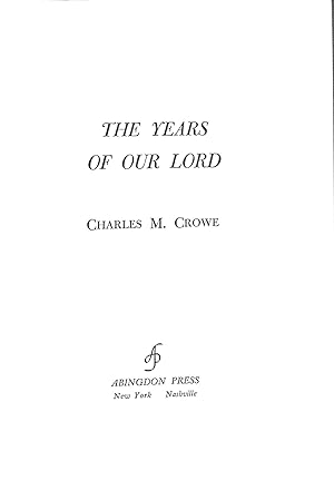 Bild des Verkufers fr THE YEARS OF OUR LORD. Signed by Charles M. Crowe. zum Verkauf von WeBuyBooks