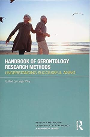 Seller image for Handbook of Gerontology Research Methods: Understanding successful aging (Research Methods in Developmental Psychology: A Handbook Series) for sale by WeBuyBooks