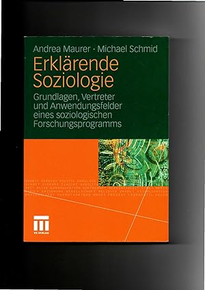 Seller image for Andrea Maurer, Erklärende Soziologie : Grundlagen, Vertreter und Anwendungsfelder eines soziologischen Forschungsprogramms. for sale by sonntago DE