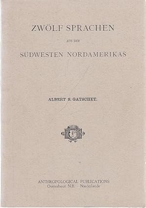 Zwölf Sprachen aus dem Südwesten Nordamerikas (Pueblos- und Apache-Mundarten; Tonto, Tonkawa, Dig...