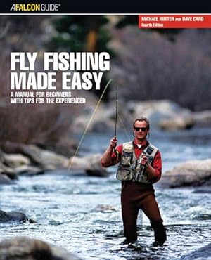 Image du vendeur pour Falcon Guide Fly Fishing Made Easy : A Manual for Beginners With Tips for the Experienced mis en vente par GreatBookPrices