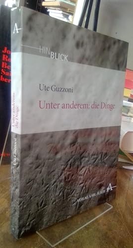 Imagen del vendedor de Unter anderem: die Dinge. a la venta por Antiquariat Thomas Nonnenmacher