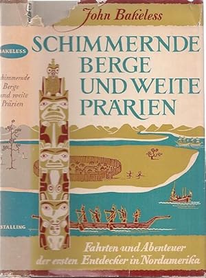 Bild des Verkufers fr Schimmernde Berge und weite Prrien - Fahrten und Abenteuer der ersten Entdecker in Nordamerika. zum Verkauf von Antiquariat Carl Wegner