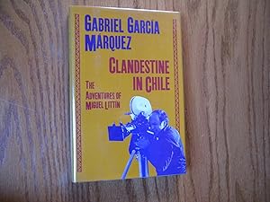 Seller image for Clandestine in Chile. The Adventures of Miguel Litton. for sale by Holly Books